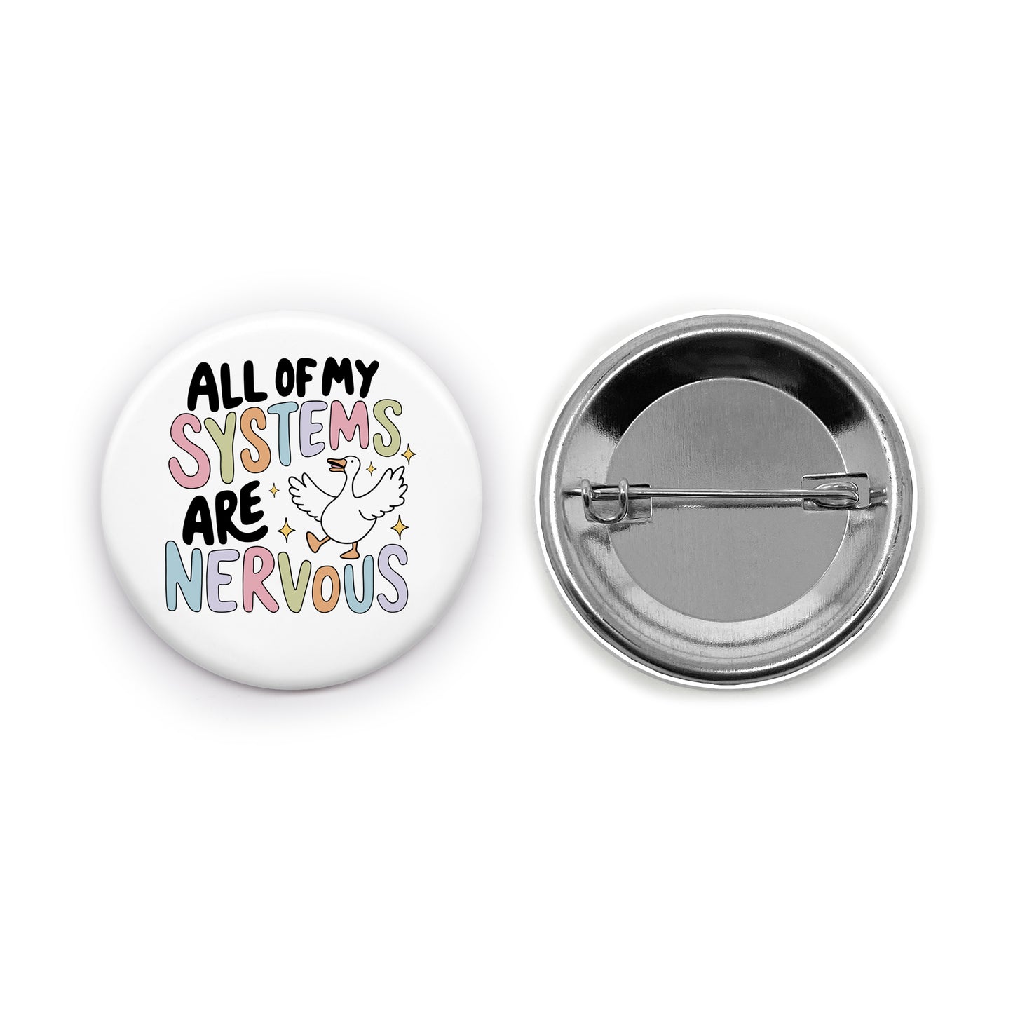 All My Systems Are Nervous Pin-back Button