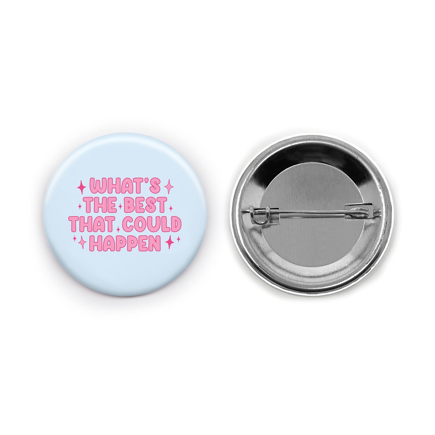 What's the Best that Could Happen Pin-back Button