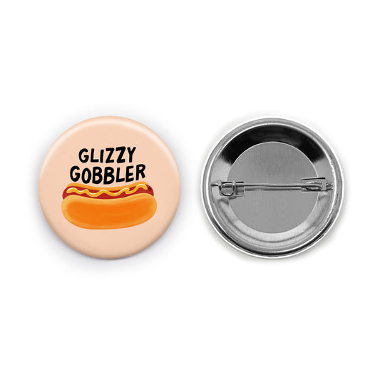 Glizzy Gobbler Pin-back Button
