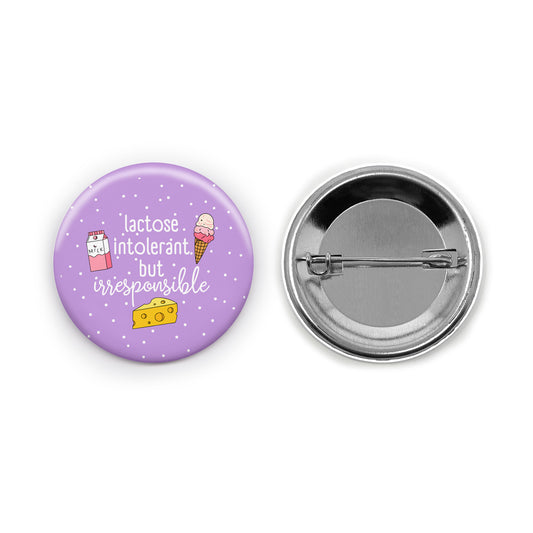 Lactose Intolerant but Irresponsible Pin-back Button