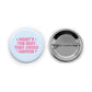 What's the Best that Could Happen Pin-back Button